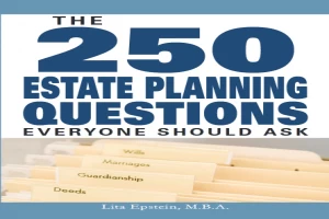 The 250 Estate Planning Questions Everyone Should Ask